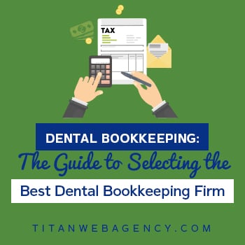 A Dentist's Guide to Selecting the Ideal Bookkeeping Firm for Their Practice