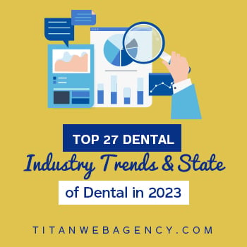 Top 27 Dental Industry Trends & State of Dental in 2023