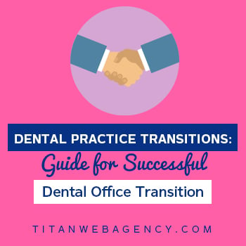 Dental Practice Transitions: Guide for Successful Dental Office Transition