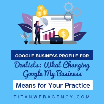 Google-Business-Profile-for-Dentists-What-Changing-Google-My-Business-Means-for-Your-Practice