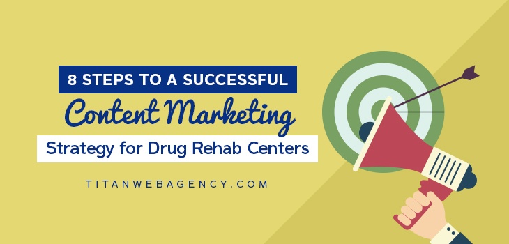 8 Steps To Success With Content Marketing for Drug Rehab Centers-media-1