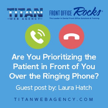 Are You Prioritizing the Patient in Front of You Over the Ringing Phone