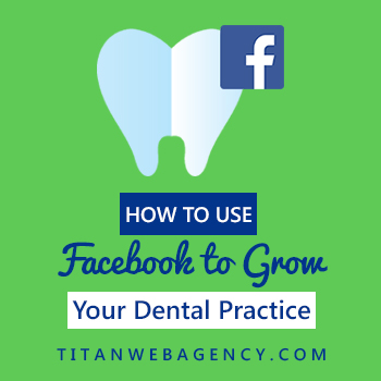 grow your dental practice with facebook