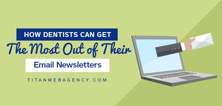 How Dentists Can Get The Most Out Of Their Email Newsletters-media-1