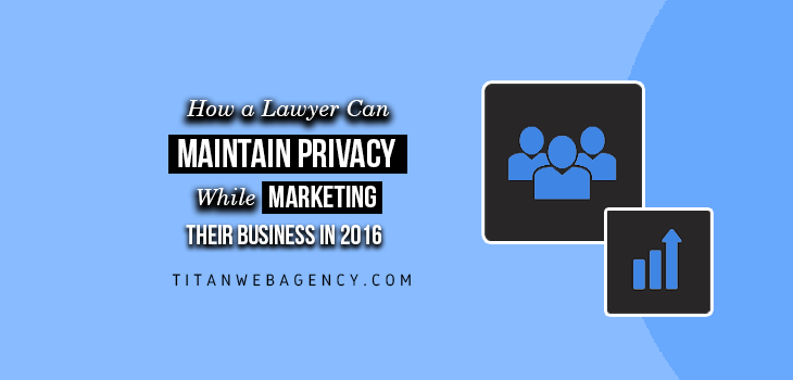 how_a_lawyer_can_maintain_privacy_while_marketing_his_business.png