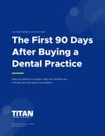 Cover of the free First 90 Days After Buying a Dental Practice guide