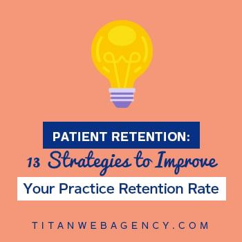 Effective Patient Retention Strategies to Improve Your Practice Retention Rate