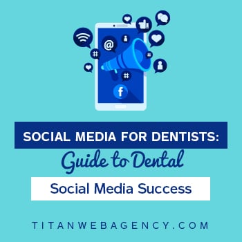 Social Media for Dentists: Guide to Dental Social Media Success