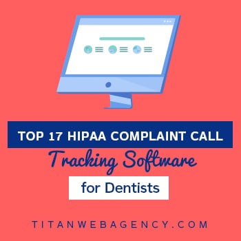 Top 17 HIPAA Compliant Call Tracking Software for Dentists