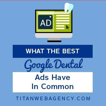 What-The-Best-Google-Dental-Ads-Have-In-Common-350x350