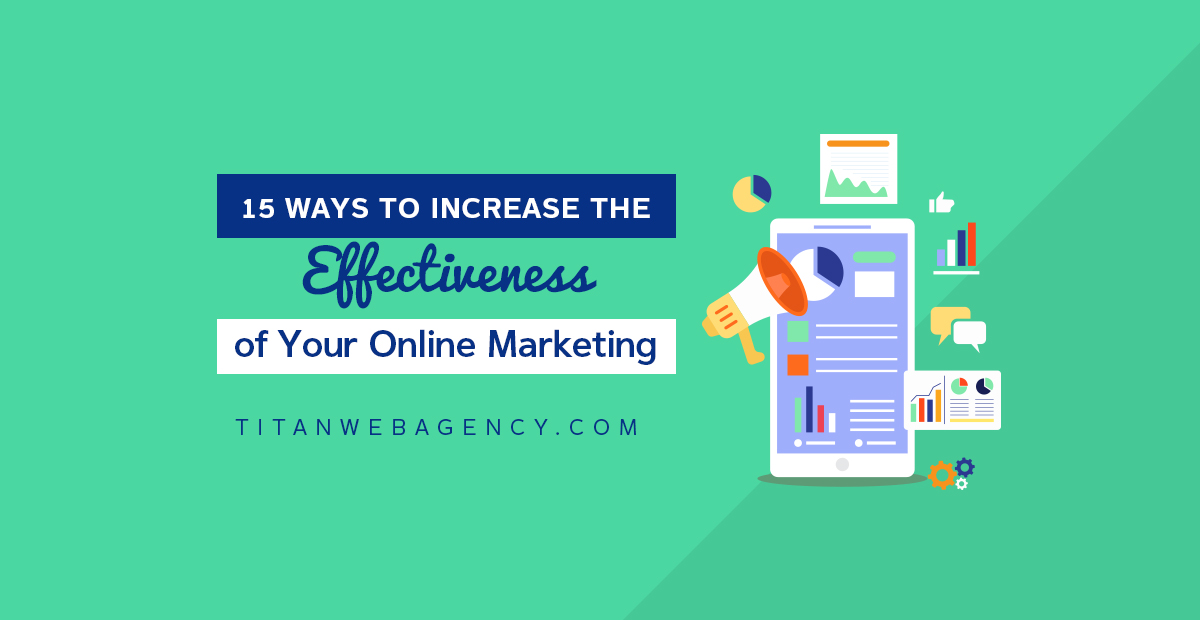 15 Ways to Increase the Effectiveness of Your Online Marketing