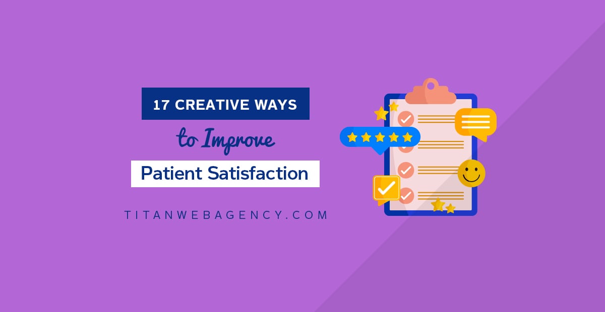 17 Creative Ways to Improve Patient Satisfaction