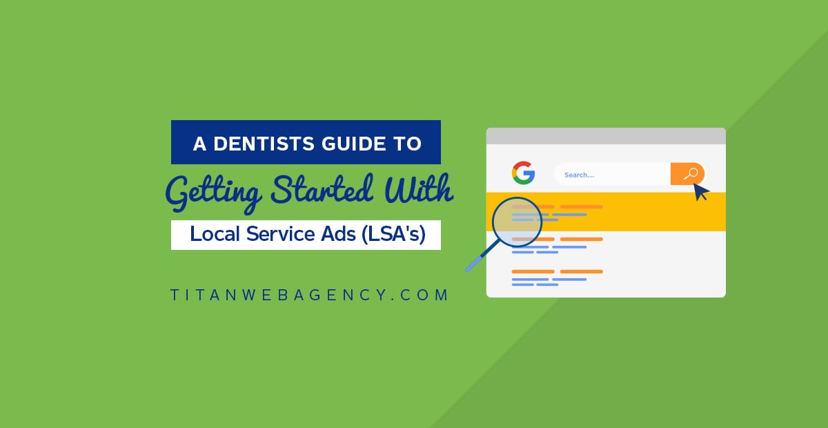 A Dentist's Guide to Getting Started With Local Service Ads (LSAs)