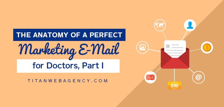 The Anatomy Of A Perfect Marketing Email For Doctors