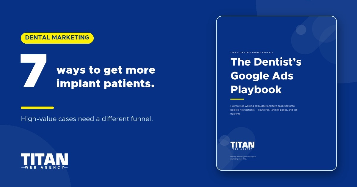 Your Dental Implant Marketing Guide: 7 Strategies To Generate More Patient Leads