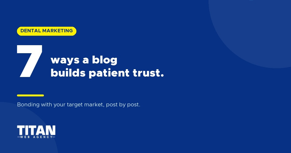 7 Ways for Dentists to Use Their Blog to Bond With Their Target Market