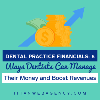 Dental Practice Financials: Tips for Managing & Boosting Revenue