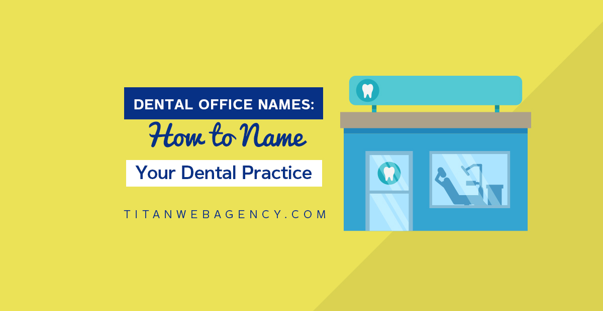 Dental Office Names: How to Name Your Dental Practice