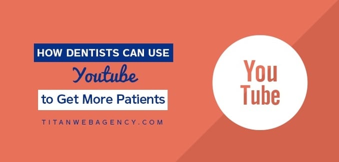 How Dentists Can Use Youtube To Get More Patients