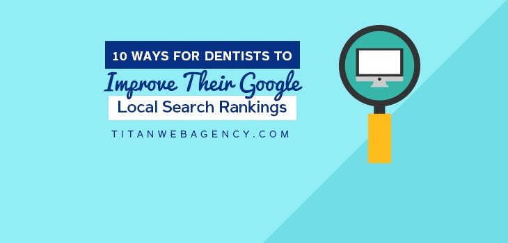 10 Ways for Dentists to Improve Their Google Local Search Rankings
