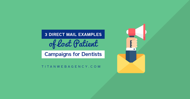3 Direct Mail Examples of Lost Patient Campaigns for Dentists
