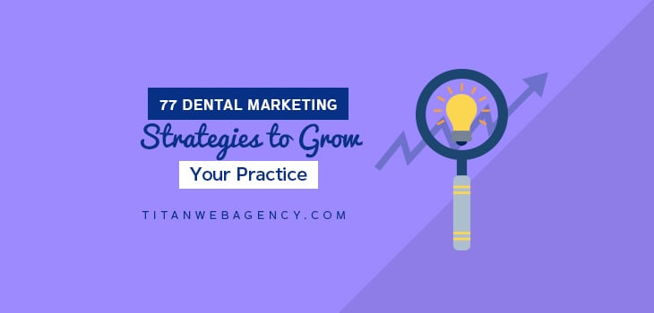 77 Dental Marketing Ideas Strategies To Grow Your Practice