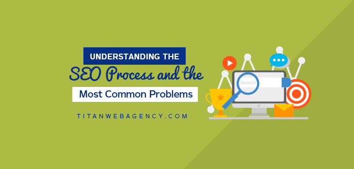 Understanding the SEO Process and the Most Common Problems