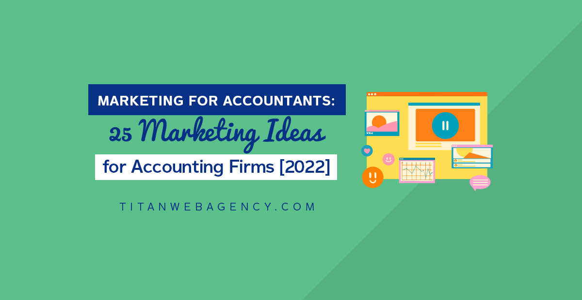 Marketing for Accountants: 25 Marketing Ideas for Accounting Firms [2022]