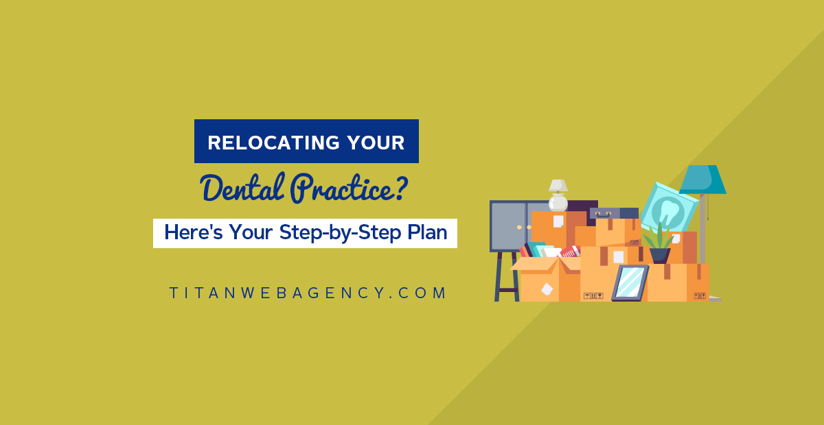 Relocating Your Dental Practice? Here's Your Step-by-Step Plan