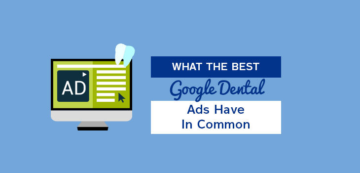 What The Best Google Dental Ads Have In Common